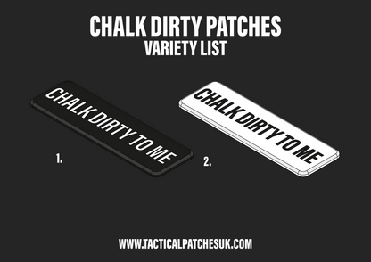 Chalk Dirty to me Velcro Patches